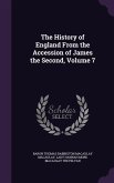 The History of England From the Accession of James the Second, Volume 7