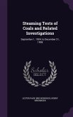 Steaming Tests of Coals and Related Investigations: September 1, 1904, to December 31, 1908