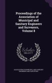 Proceedings of the Association of Municipal and Sanitary Engineers and Surveyors, Volume 8