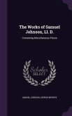 The Works of Samuel Johnson, Ll. D.: Containing Miscellaneous Pieces
