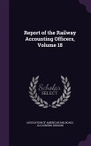 Report of the Railway Accounting Officers, Volume 18