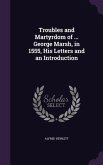 Troubles and Martyrdom of ... George Marsh, in 1555, His Letters and an Introduction