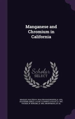 Manganese and Chromium in California - Bradley, Walter W B; Huguenin, Emile; Logan, Clarence August