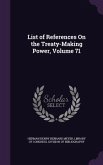 List of References On the Treaty-Making Power, Volume 71