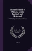 Characteristics of Women, Moral, Poetical, and Historical: With Fifty Vignette Etchings, Volume 2