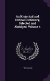 An Historical and Critical Dictionary, Selected and Abridged, Volume 4
