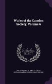 Works of the Camden Society, Volume 6