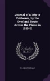 Journal of a Trip to California, by the Overland Route Across the Plains in 1850-51