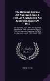 The National Defense Act Approved June 3, 1916, As Amended by Act Approved August 29, 1916