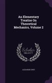 An Elementary Treatise On Theoretical Mechanics, Volume 2