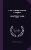 A Laboratory Manual in Physics: To Accompany Black and Davis' Practical Physics for Secondary Schools,