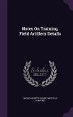 Notes On Training, Field Artillery Details