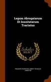 Legum Abrogatarum Et Inusitatarum Tractatus