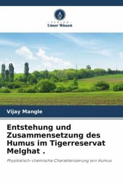 Cover Entstehung und Zusammensetzung des Humus im Tigerreservat Melghat .