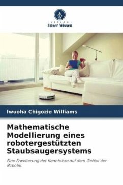 Mathematische Modellierung eines robotergestützten Staubsaugersystems - Chigozie Williams, Iwuoha