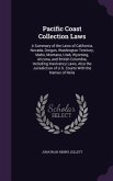 Pacific Coast Collection Laws: A Summary of the Laws of California, Nevada, Oregon, Washington Territory, Idaho, Montana, Utah, Wyoming, Arizona, and