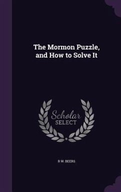 The Mormon Puzzle, and How to Solve It - Beers, R W