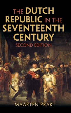 The Dutch Republic in the Seventeenth Century - Prak, Maarten