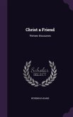 Christ a Friend: Thirteen Discourses