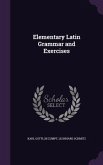 Elementary Latin Grammar and Exercises