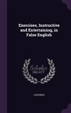 Exercises, Instructive and Entertaining, in False English