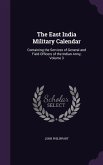 The East India Military Calendar: Containing the Services of General and Field Officers of the Indian Army, Volume 3