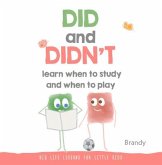 Did and Didn't Learn When to Study and When to Play