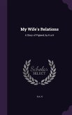 My Wife's Relations: A Story of Pigland, by H.a.H