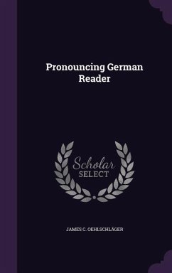 Pronouncing German Reader - Oehlschläger, James C.
