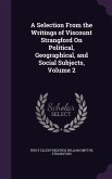 A Selection From the Writings of Viscount Strangford On Political, Geographical, and Social Subjects, Volume 2