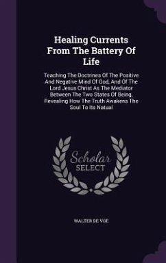 Healing Currents From The Battery Of Life - Voe, Walter De