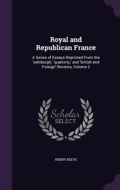 Royal and Republican France - Reeve, Henry