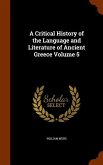 A Critical History of the Language and Literature of Ancient Greece Volume 5