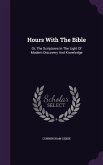 Hours With The Bible: Or, The Scriptures In The Light Of Modern Discovery And Knowledge