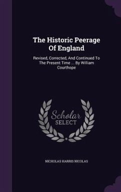 The Historic Peerage Of England - Nicolas, Nicholas Harris