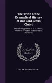 The Truth of the Evangelical History of Our Lord Jesus Christ