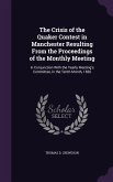 The Crisis of the Quaker Contest in Manchester Resulting From the Proceedings of the Monthly Meeting