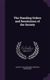 The Standing Orders and Resolutions of the Society