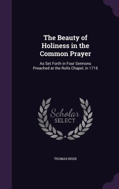 The Beauty of Holiness in the Common Prayer - Bisse, Thomas