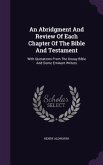 An Abridgment And Review Of Each Chapter Of The Bible And Testament