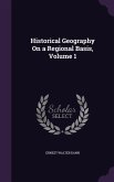 Historical Geography On a Regional Basis, Volume 1