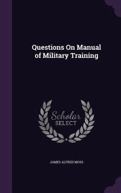 Questions On Manual of Military Training - Moss, James Alfred