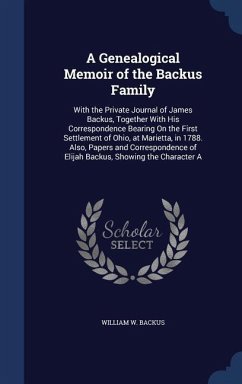 A Genealogical Memoir of the Backus Family - Backus, William W