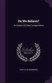 Do We Believe?: An Analysis of a Great Correspondence