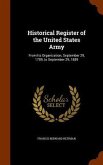 Historical Register of the United States Army: From Its Organization, September 29, 1789, to September 29, 1889