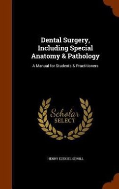 Dental Surgery, Including Special Anatomy & Pathology - Sewill, Henry Ezekiel