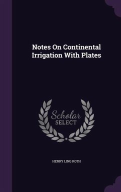 Notes On Continental Irrigation With Plates - Roth, Henry Ling