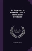 An Argument to Prove the Truth of the Christian Revelation