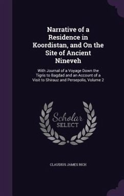 Narrative of a Residence in Koordistan, and On the Site of Ancient Nineveh - Rich, Claudius James