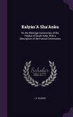 Kalyán'A Shaṭ'Anku: Or, the Marriage Ceremonies of the Hindus of South India. With a Description of the Funeral Ceremonies